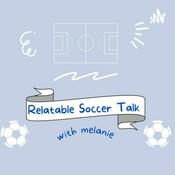 Podcast Relatable Soccer Talk