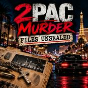 Podcast 2pac Murder Files Unsealed