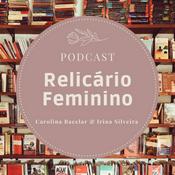 Podcast Relicário Feminino