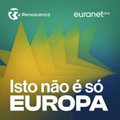 Podcast Renascença - Isto Não é Só Europa