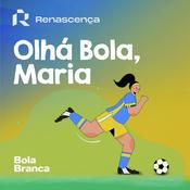 Podcast Renascença - Olhá Bola, Maria