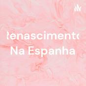 Podcast Renascimento Na Espanha