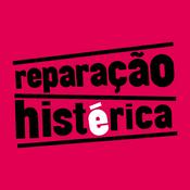 Podcast Reparação Histérica