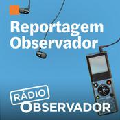 Podcast Reportagem Observador