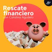 Podcast Rescate financiero con Catalina Agudelo