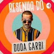 Podcast Resenha do Duda Garbi