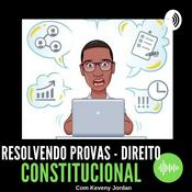 Podcast RESOLVENDO PROVAS - DIREITO CONSTITUCIONAL