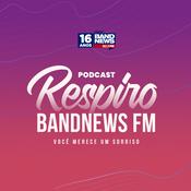 Podcast Respiro BandNews FM