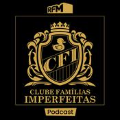 Podcast RFM - Clube das Famílias Imperfeitas