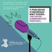 Podcast Rhwydwaith Cymunedau Mwy Diogel Cymru