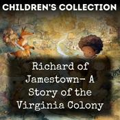 Podcast Richard of Jamestown-  A Story of the Virginia Colony