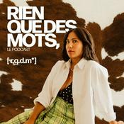 Podcast RIEN QUE DES MOTS