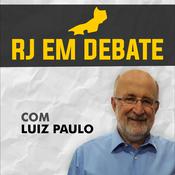Podcast RJ EM DEBATE - Com Deputado Luiz Paulo
