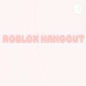 Podcast Roblox Hangout