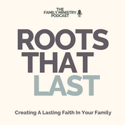 Podcast Roots That Last