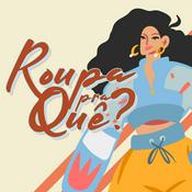 Podcast Roupa pra quê?