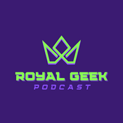 Podcast Royal Geek Podcast