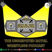 Podcast Royal Mic Wrestling Podcast