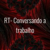 Podcast RT- Conversando a trabalho