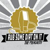 Podcast Rub Some Dirt On It
