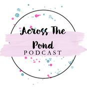 Podcast Across The Pond Podcast