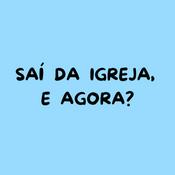 Podcast saí da igreja, e agora?