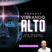 Podcast Vibrando ALTO com Lenard Mauricio