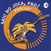 Podcast Saiu no Joca, prô!