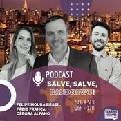 Podcast “Salve, Salve, BandNews!”
