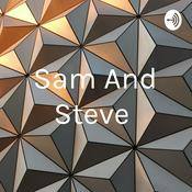 Podcast Sam And Steve
