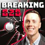 Breaking B2B - SaaS Marketing and B2B Marketing Podcast
