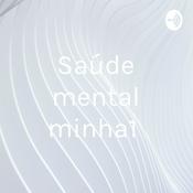 Podcast Saúde mental minha1