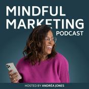Podcast The Mindful Marketing Podcast (Formerly Known As The Savvy Social Podcast)