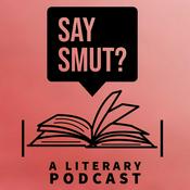 Podcast Say Smut? A Literary Podcast