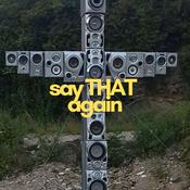 Podcast Say That Again Podcast