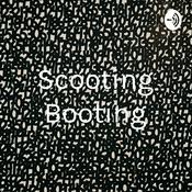 Podcast Scooting Booting