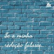 Podcast Se a minha redação falasse...