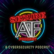 Secure AF - A Cybersecurity Podcast