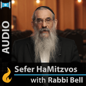 Podcast Sefer Hamitzvos with Rabbi Bell