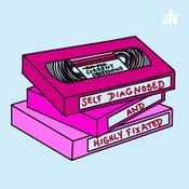 Podcast Self Diagnosed and Highly Fixated