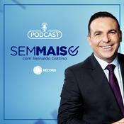 Podcast Sem Mais com Reinaldo Gottino