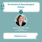 Podcast The Sensitive and Neurodivergent Podcast with Julie Bjelland