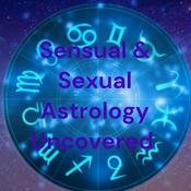 Podcast Sensual & Sexual Astrology Uncovered