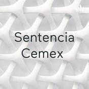 Podcast Sentencia Cemex