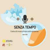 Podcast Senza Tempo | L'arte di invecchiare attivamente
