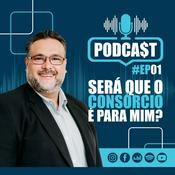 Podcast SERÁ QUE O CONSÓRCIO É PARA MIM?