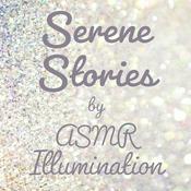 Podcast Serene Stories by ASMR Illumination