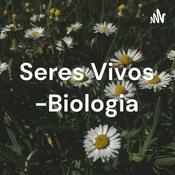 Podcast Seres Vivos -Biologia