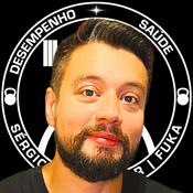 Podcast Sergio Fuka | Desempenho e Saúde