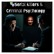 Podcast Serial Killers & Criminal Psychology